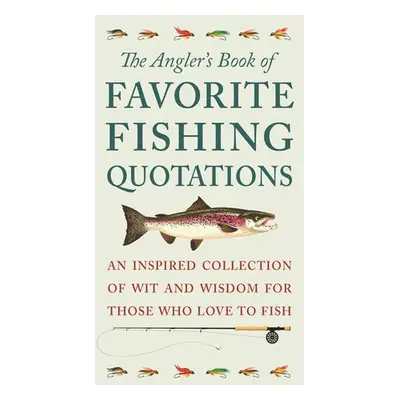 Angler's Book of Favorite Fishing Quotations - Corley, Jackie