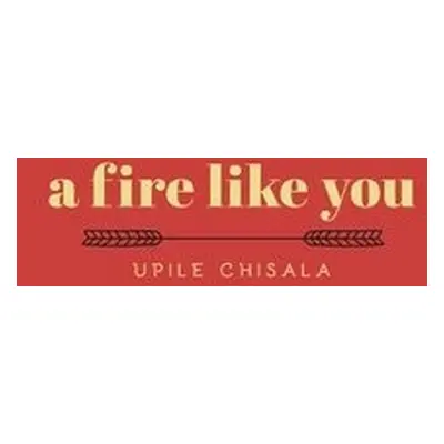 fire like you - Chisala, Upile