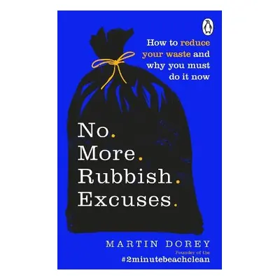 No More Rubbish Excuses - Dorey, Martin