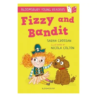 Fizzy and Bandit: A Bloomsbury Young Reader - Crossan, Sarah