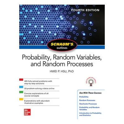 Schaum's Outline of Probability, Random Variables, and Random Processes, Fourth Edition - Hsu, H