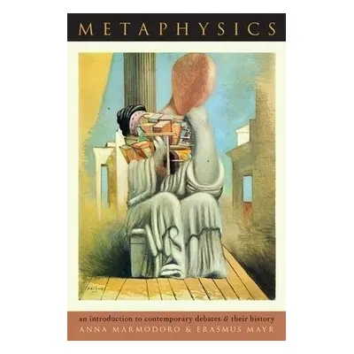 Metaphysics - Marmodoro, Anna a Mayr, Erasmus