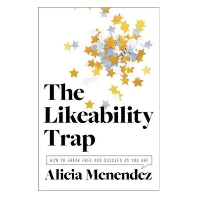 Likeability Trap - Menendez, Alicia