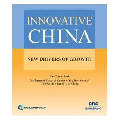 Innovative China - World Bank a Development Research Center of the State Council, the People's R