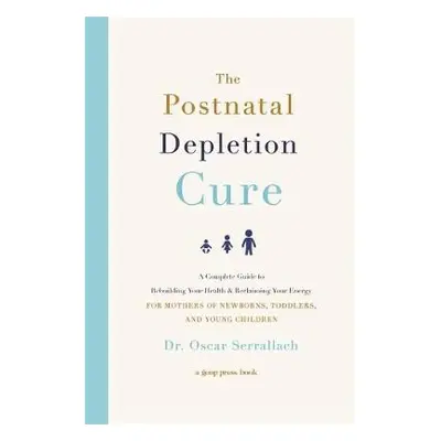 Postnatal Depletion Cure - Serrallach, Dr Oscar