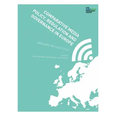 Comparative Media Policy, Regulation and Governance in Europe