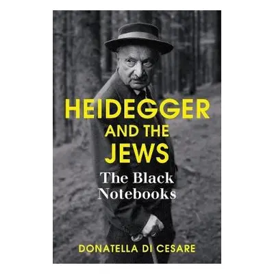 Heidegger and the Jews - Di Cesare, Donatella