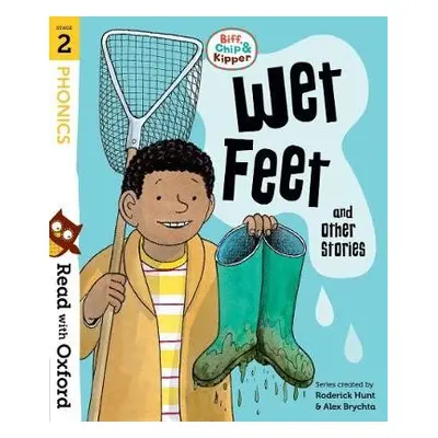 Read with Oxford: Stage 2: Biff, Chip and Kipper: Wet Feet and Other Stories - Hunt, Roderick a 