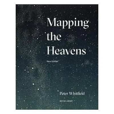 Mapping the Heavens - Whitfield, Peter