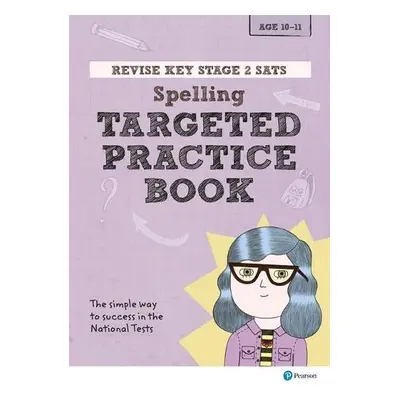 Pearson REVISE Key Stage 2 SATs English Spelling - Targeted Practice for the 2023 and 2024 exams