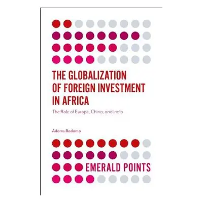 Globalization of Foreign Investment in Africa - Bodomo, Professor Adams (University of Vienna, A