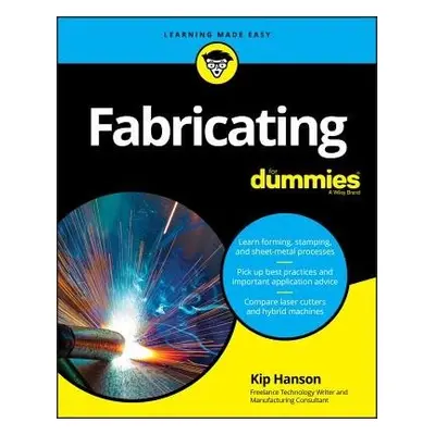 Fabricating For Dummies - Hanson, Kip