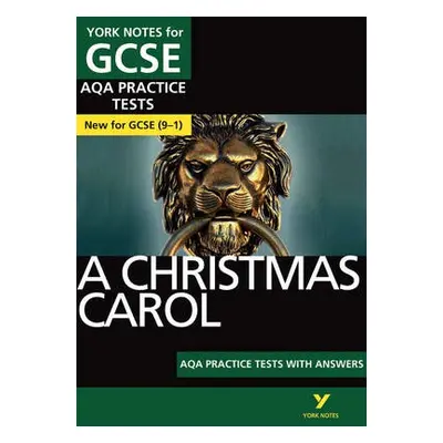 Christmas Carol AQA Practice Tests: York Notes for GCSE the best way to practise and feel ready 