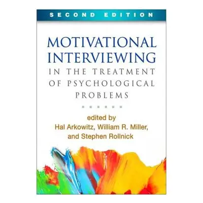 Motivational Interviewing in the Treatment of Psychological Problems, Second Edition