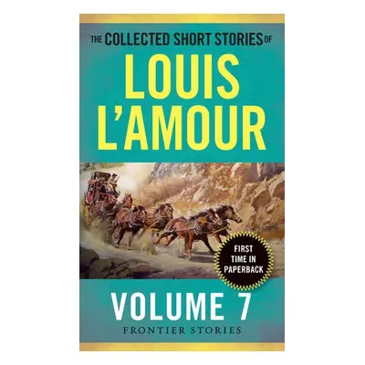 Collected Short Stories of Louis L'Amour, Volume 7 - L'Amour, Louis