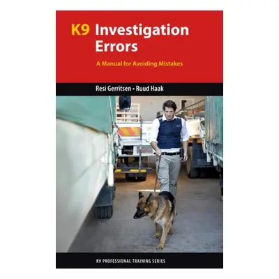 K9 Investigation Errors - Haak, Ruud a Gerritsen, Resi