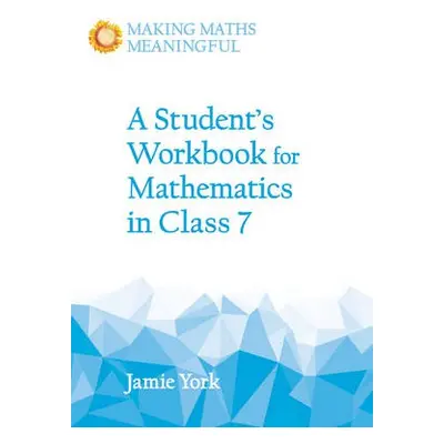 Student's Workbook for Mathematics in Class 7 - York, Jamie