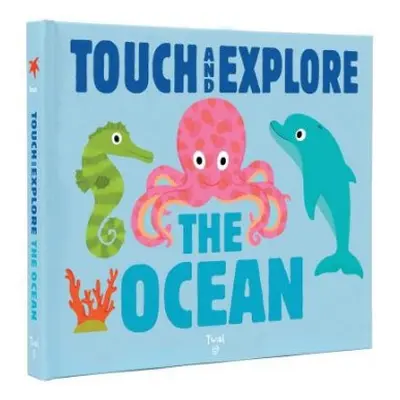 Touch and Explore: The Ocean - Choux, Nathalie