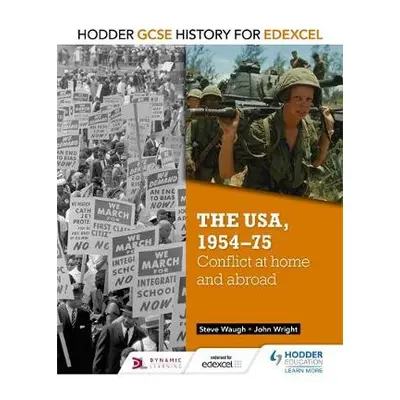 Hodder GCSE History for Edexcel: The USA, 1954-75: conflict at home and abroad - Wright, John a 