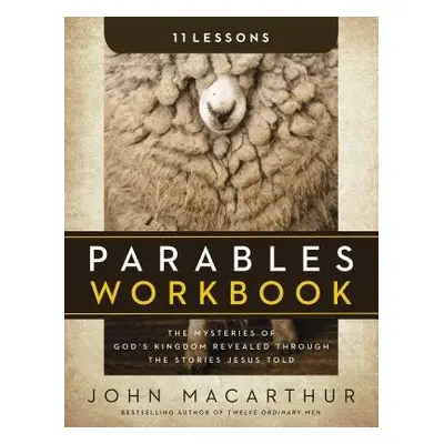 Parables Workbook - MacArthur, John F.