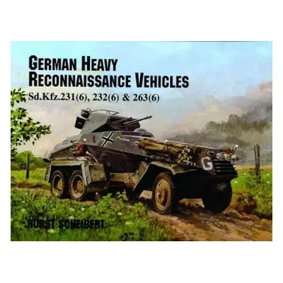 German Heavy Reconnaissance Vehicles - Scheibert, Horst