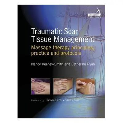 Traumatic Scar Tissue Management - Smith, Nancy Keeney a Ryan, Catherine