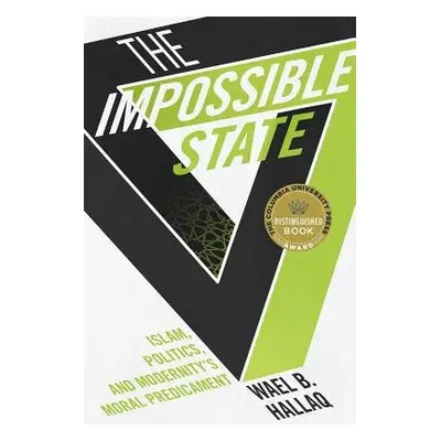 Impossible State - Hallaq, Wael (Columbia University)