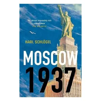 Moscow, 1937 - Schlogel, Karl (European University of Viadrina)