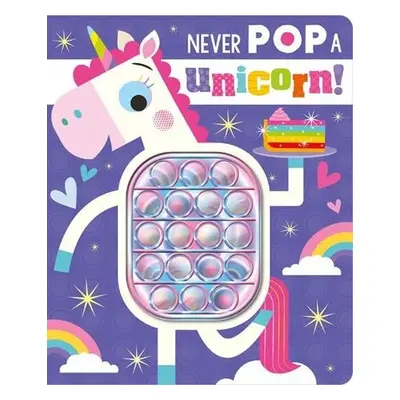 Never Pop a Unicorn! - Greening, Rosie a Ideas, Make Believe