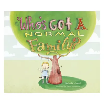 Who's Got a Normal Family? - Nowell, Belinda