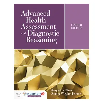 Advanced Health Assessment And Diagnostic Reasoning - Rhoads, Jacqueline a Petersen, Sandra Wigg