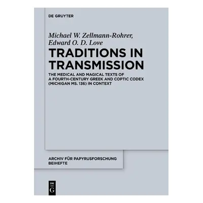 Traditions in Transmission - Zellmann-Rohrer, Michael W. a Love, Edward O. D.