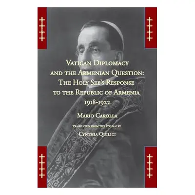 Vatican Diplomacy and the Armenian Question - Carolla, Mario