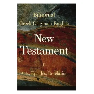 Bilingual New Testament II - Acts, Epistles, Revelation - Valsamis, George