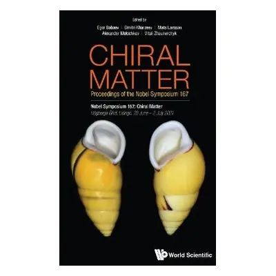 Chiral Matter - Proceedings Of The Nobel Symposium 167