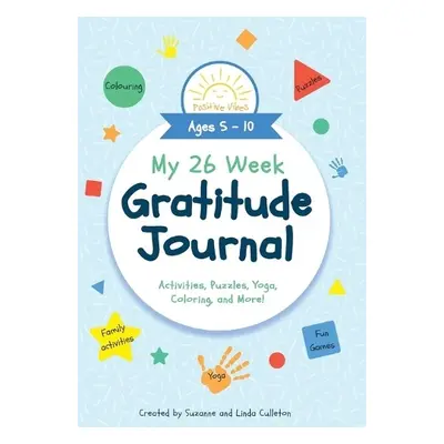 My 26 Week Gratitude Journal - Culleton, Suzanne a Culleton, Linda