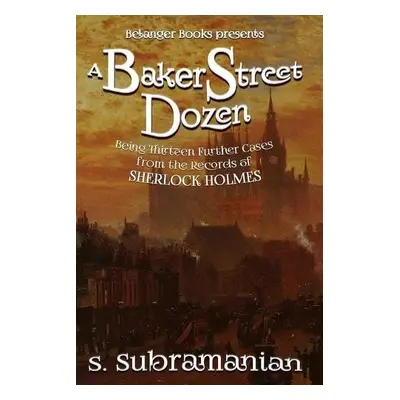 Baker Street Dozen - Subramanian, Sreenivasan