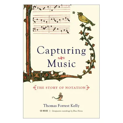 Capturing Music - Kelly, Thomas Forrest (Harvard University)