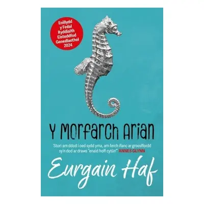 Y Morfarch Arian - Enillydd y Fedal Ryddiaith 2024 - Haf, Eurgain