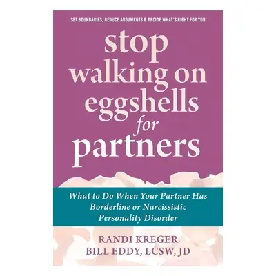 Stop Walking on Eggshells for Partners - Eddy, Bill a Kreger, Randi