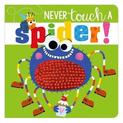 Never Touch A Spider! - Greening, Rosie