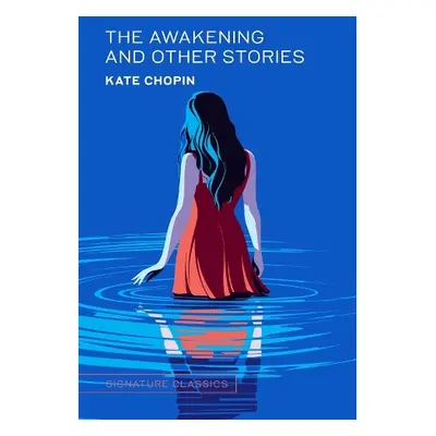 Awakening and Other Stories - Chopin, Kate