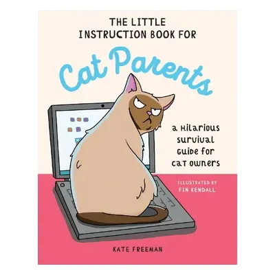 Little Instruction Book for Cat Parents - Freeman, Kate