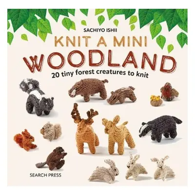 Knit a Mini Woodland - Ishii, Sachiyo