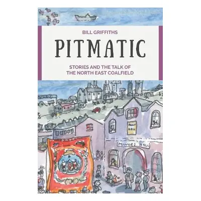 Pitmatic - Griffiths, Bill