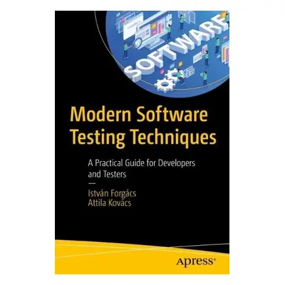 Modern Software Testing Techniques - Forgacs, Istvan a Kovacs, Attila