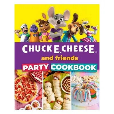 Chuck E. Cheese and Friends Party Cookbook - Cheese, Chuck E.