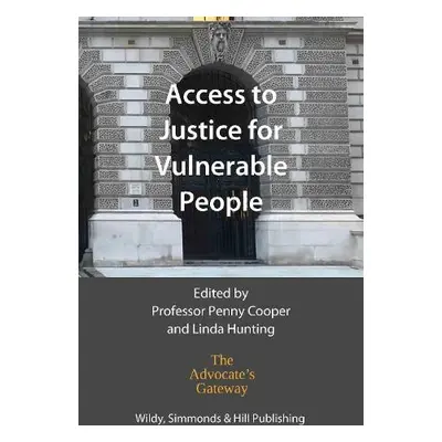 Access to Justice for Vulnerable People - Cooper, Penny a Hunting, Linda