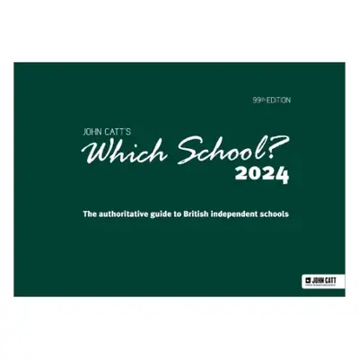 Which School? 2024: The authoritative guide to British independent schools - Whybray, Phoebe