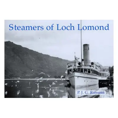 Steamers of Loch Lomond - Ransom, P. J. G.